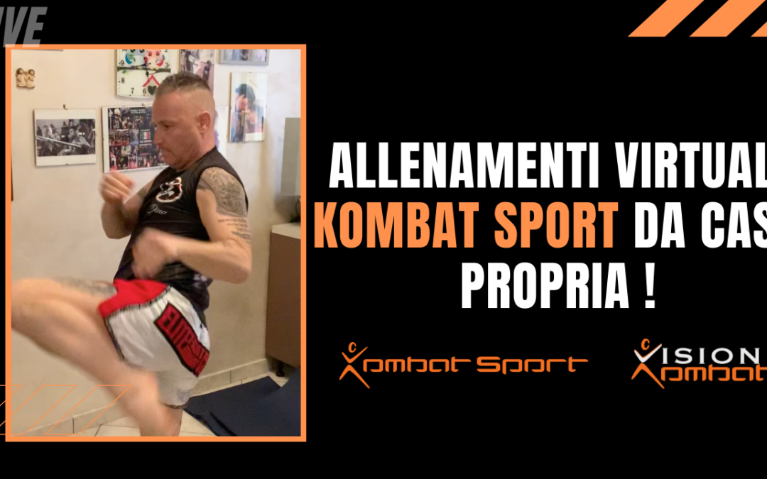 PROGETTO KOMBAT VISION : LEZIONI LIVE VIRTUALI Kombat Sport A CASA TUA